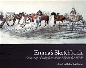 Emma's Sketchbook: Scenes of Nottinghamshire Life in the 1840s